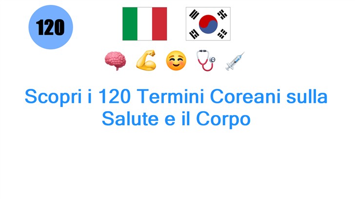 Scopri i 120 Termini Coreani sulla Salute e il Corpo